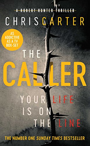 The Caller: A Robert Hunter Thriller - YOUR LIFE IS ON THE LINE